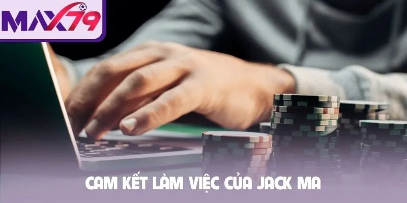 Cam kết làm việc của Jack Ma