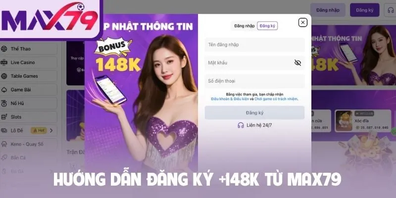 Hướng dẫn đăng ký +148K từ MAX79