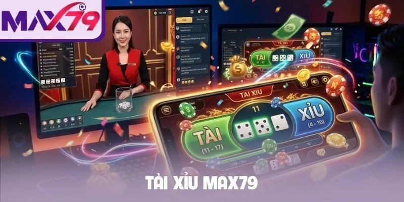 Tài xỉu Max79